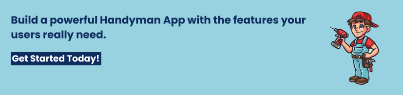 Essential Features to Consider in Handyman App Development